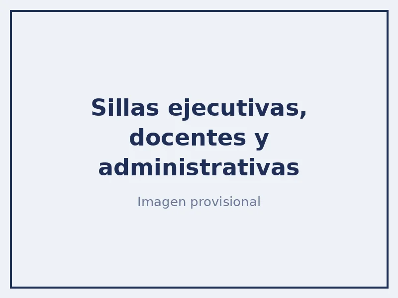 Sillas ejecutivas, docentes y administrativas
